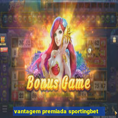 vantagem premiada sportingbet